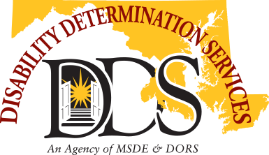 Disability Determination Services: An agency of MSDE & DORS.