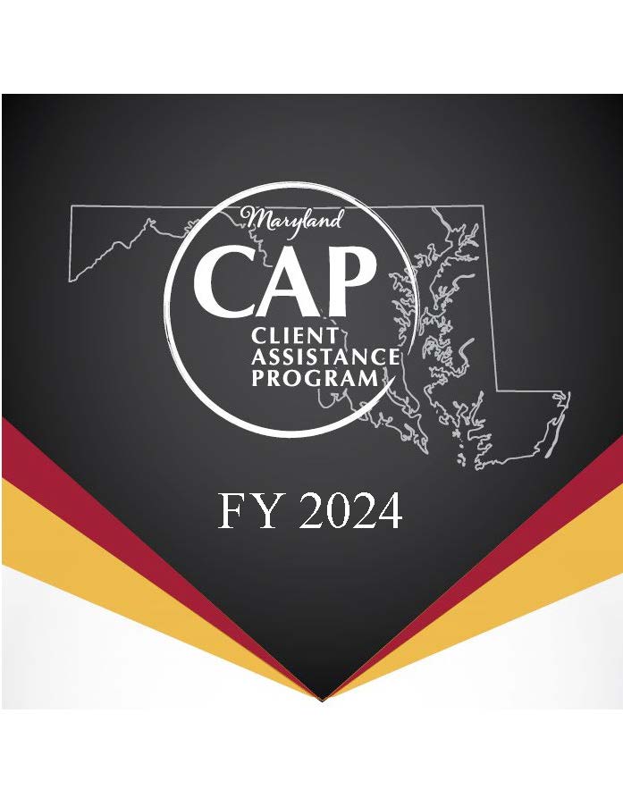 Maryland CAP Client Assistance Program, FY 2024.